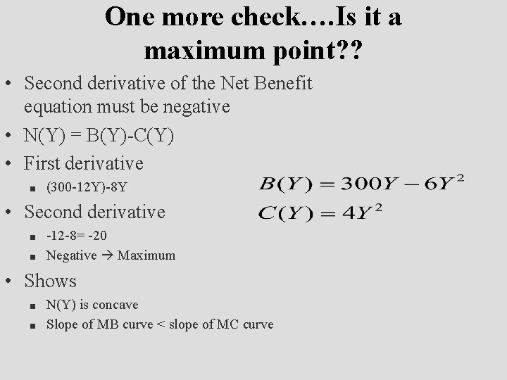 One more check…. Is it a maximum point? ? • Second derivative of the