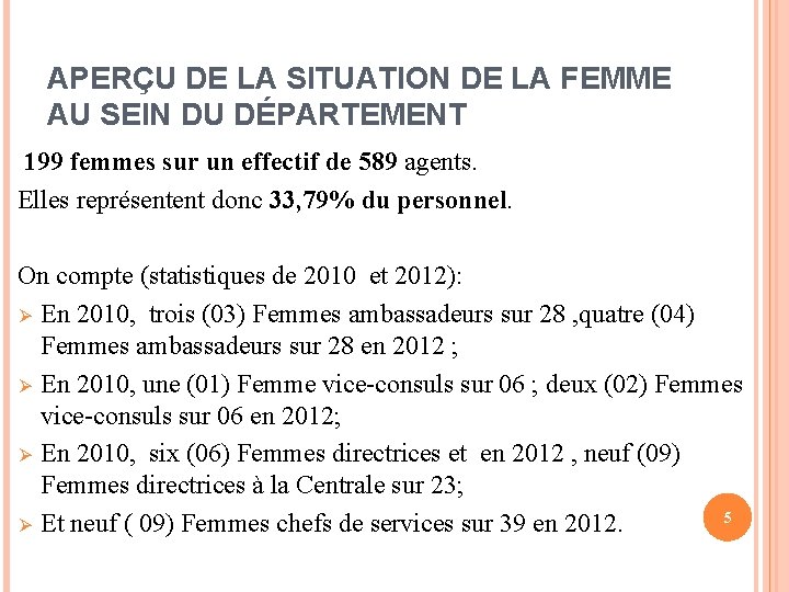 APERÇU DE LA SITUATION DE LA FEMME AU SEIN DU DÉPARTEMENT 199 femmes sur