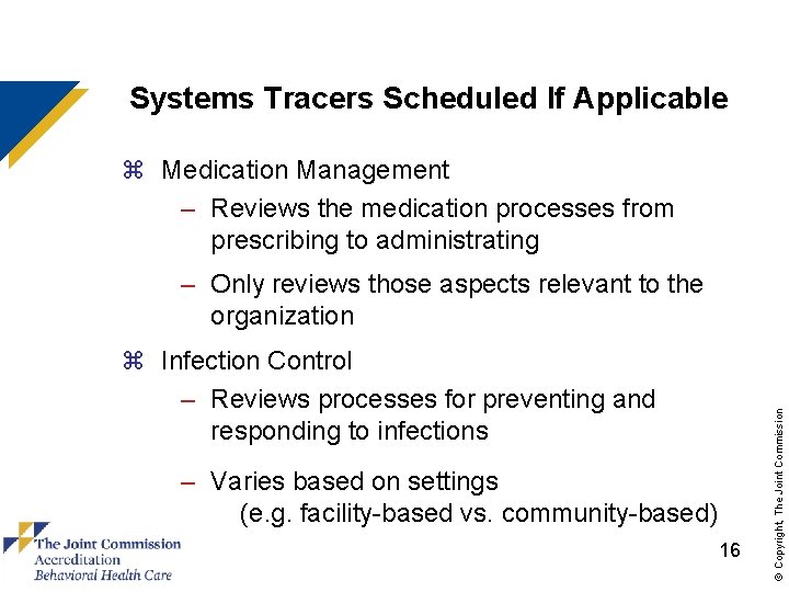 Systems Tracers Scheduled If Applicable z Medication Management – Reviews the medication processes from