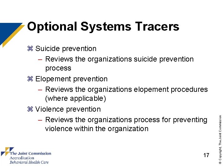 z Suicide prevention – Reviews the organizations suicide prevention process z Elopement prevention –