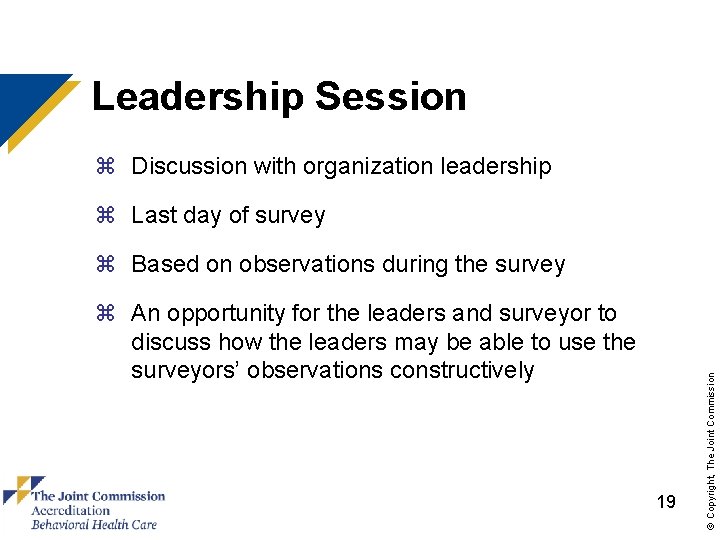 Leadership Session z Discussion with organization leadership z Last day of survey z An