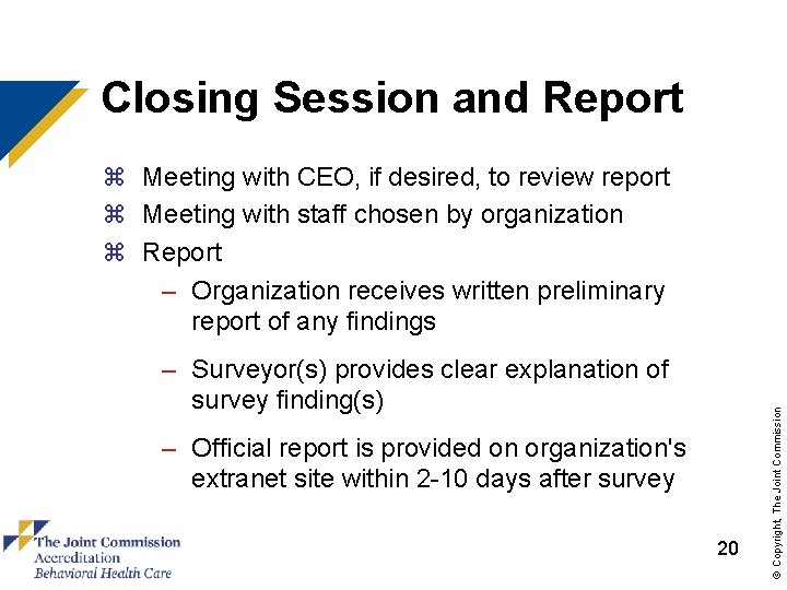 Closing Session and Report – Surveyor(s) provides clear explanation of survey finding(s) – Official