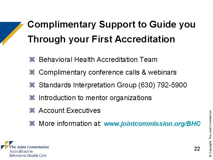 Complimentary Support to Guide you Through your First Accreditation z Behavioral Health Accreditation Team