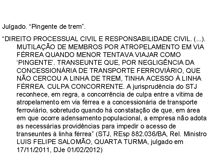 A TEORIA DO RISCO CONCORRENTE Julgado. “Pingente de trem”. “DIREITO PROCESSUAL CIVIL E RESPONSABILIDADE