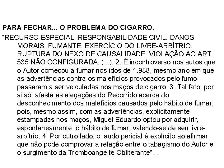 A TEORIA DO RISCO CONCORRENTE PARA FECHAR. . . O PROBLEMA DO CIGARRO. “RECURSO