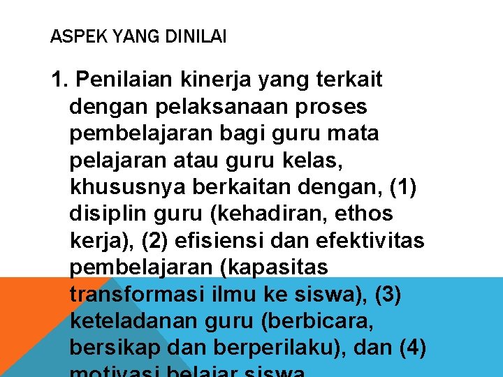 ASPEK YANG DINILAI 1. Penilaian kinerja yang terkait dengan pelaksanaan proses pembelajaran bagi guru