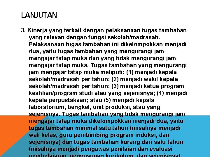 LANJUTAN 3. Kinerja yang terkait dengan pelaksanaan tugas tambahan yang relevan dengan fungsi sekolah/madrasah.