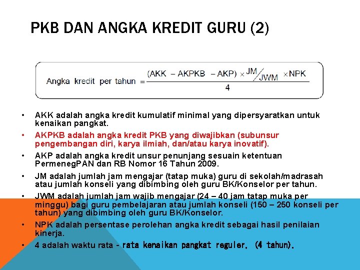 PKB DAN ANGKA KREDIT GURU (2) • • AKK adalah angka kredit kumulatif minimal