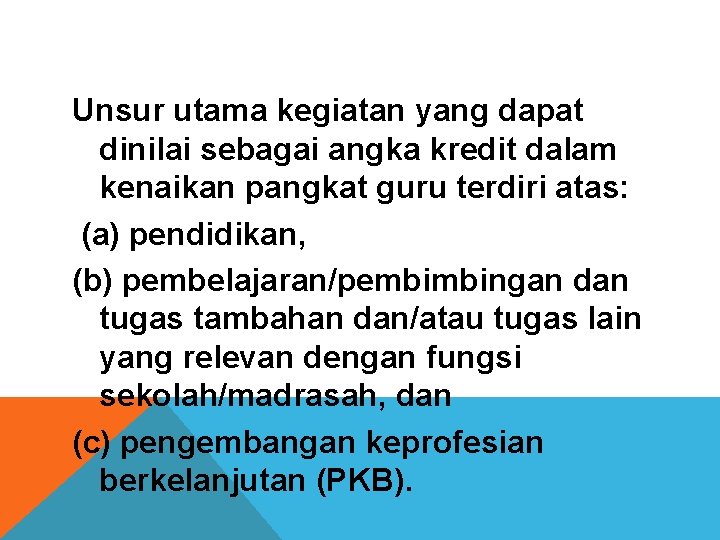 Unsur utama kegiatan yang dapat dinilai sebagai angka kredit dalam kenaikan pangkat guru terdiri