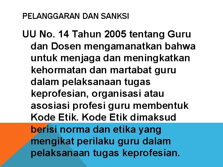 PELANGGARAN DAN SANKSI UU No. 14 Tahun 2005 tentang Guru dan Dosen mengamanatkan bahwa