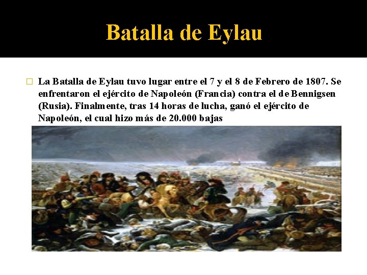 Batalla de Eylau � La Batalla de Eylau tuvo lugar entre el 7 y