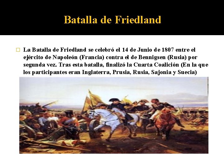 Batalla de Friedland � La Batalla de Friedland se celebró el 14 de Junio