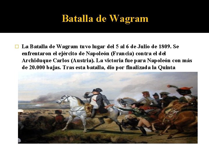 Batalla de Wagram � La Batalla de Wagram tuvo lugar del 5 al 6
