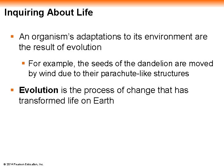 Inquiring About Life § An organism’s adaptations to its environment are the result of