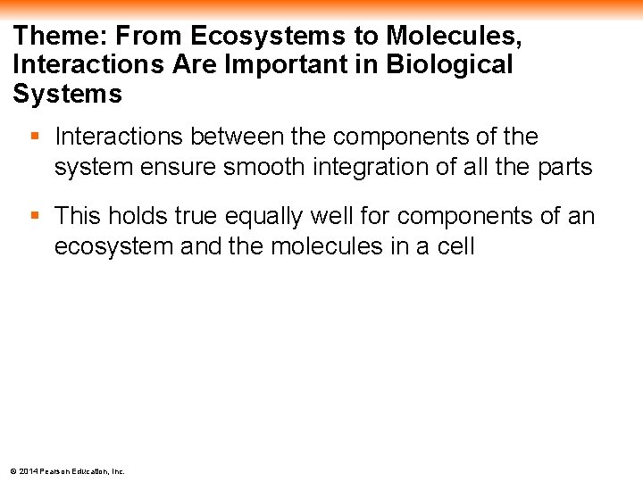 Theme: From Ecosystems to Molecules, Interactions Are Important in Biological Systems § Interactions between