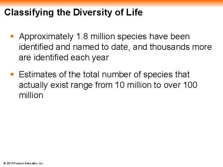 Classifying the Diversity of Life § Approximately 1. 8 million species have been identified