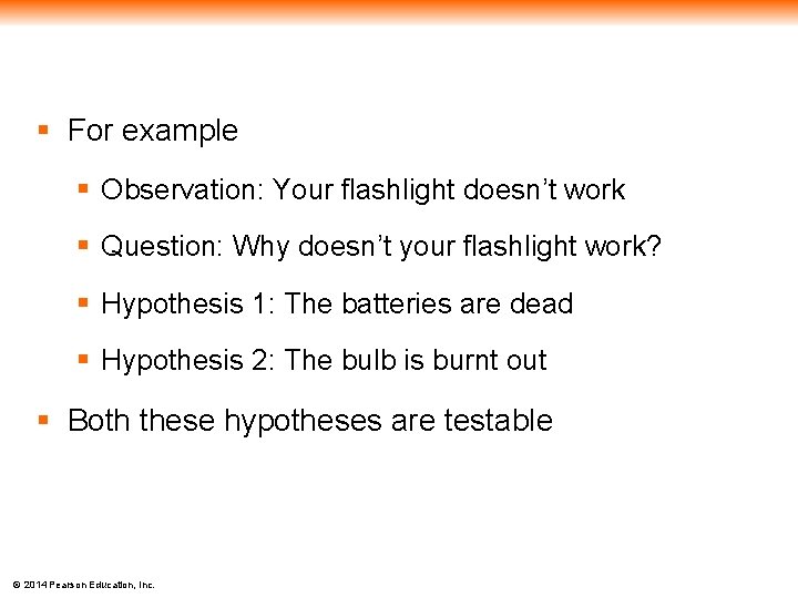 § For example § Observation: Your flashlight doesn’t work § Question: Why doesn’t your