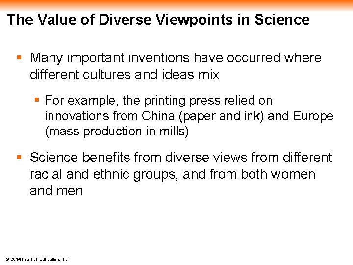 The Value of Diverse Viewpoints in Science § Many important inventions have occurred where