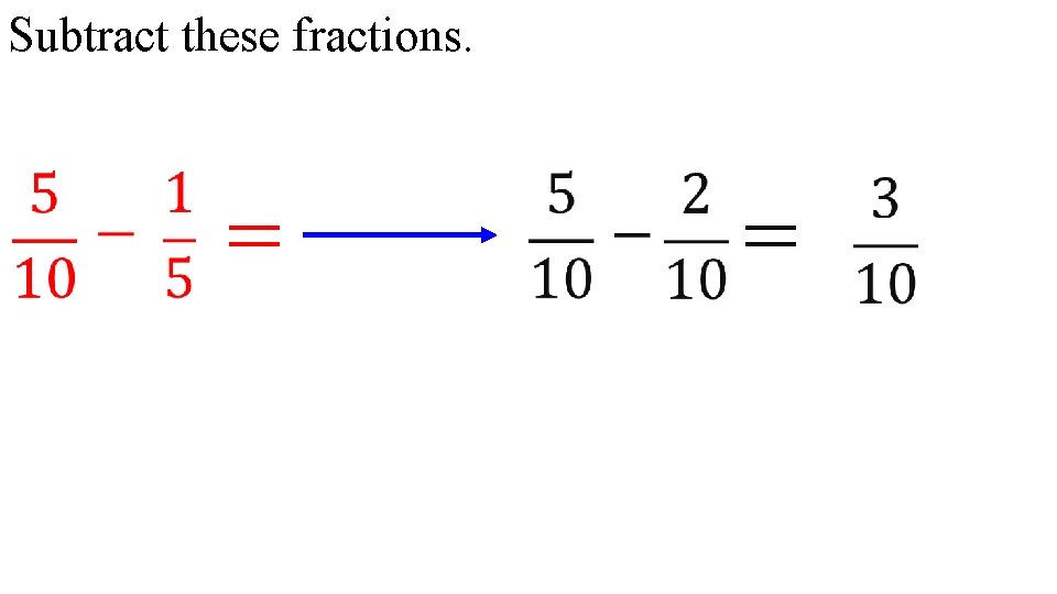 Subtract these fractions. = 