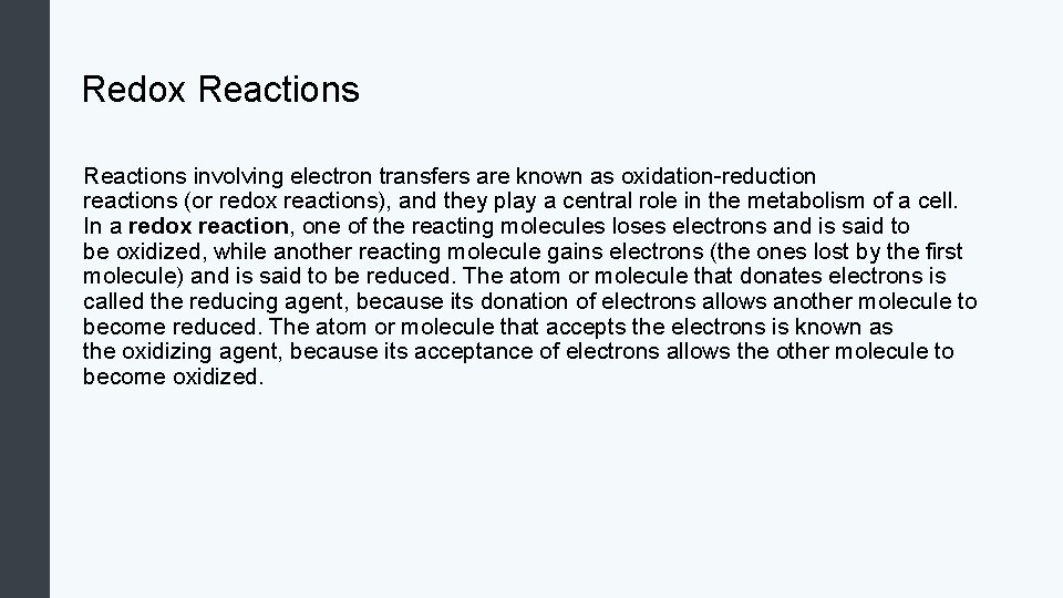 Redox Reactions involving electron transfers are known as oxidation-reduction reactions (or redox reactions), and