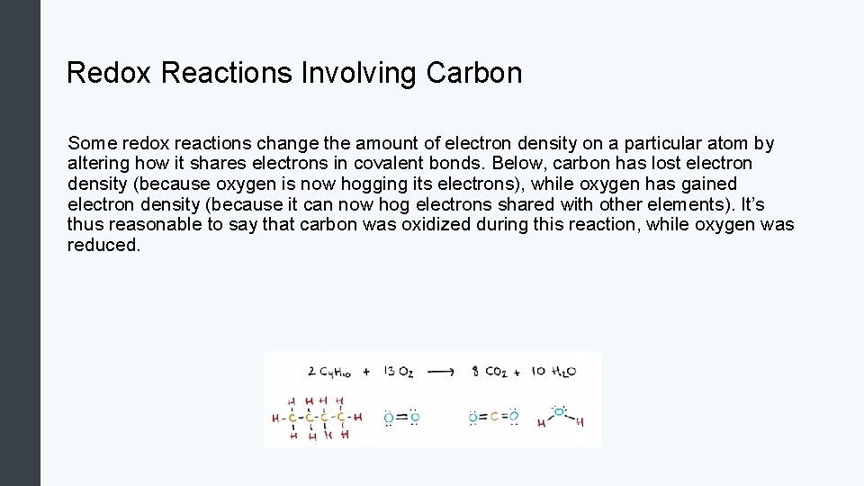 Redox Reactions Involving Carbon Some redox reactions change the amount of electron density on
