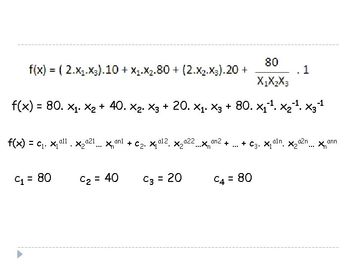  f(x) = 80. x 1. x 2 + 40. x 2. x 3