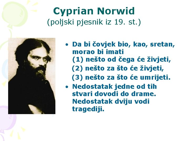 Cyprian Norwid (poljski pjesnik iz 19. st. ) • Da bi čovjek bio, kao,