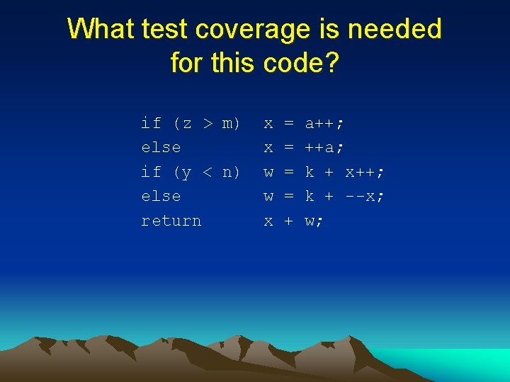 What test coverage is needed for this code? if (z > m) else if