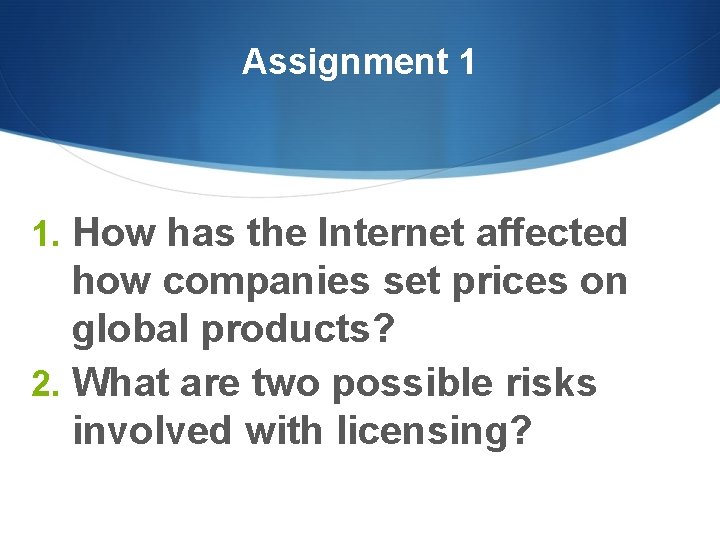 Assignment 1 1. How has the Internet affected how companies set prices on global