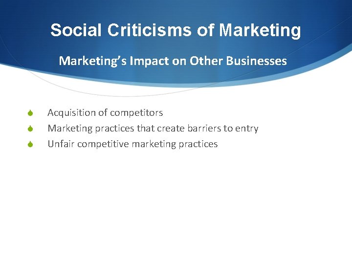 Social Criticisms of Marketing’s Impact on Other Businesses S S S Acquisition of competitors