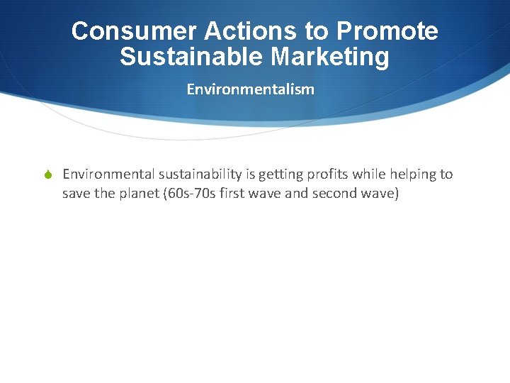 Consumer Actions to Promote Sustainable Marketing Environmentalism S Environmental sustainability is getting profits while