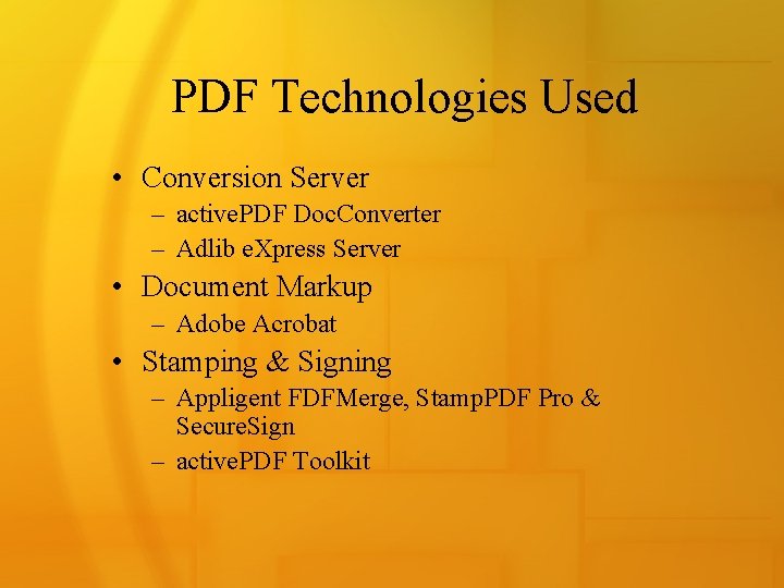 PDF Technologies Used • Conversion Server – active. PDF Doc. Converter – Adlib e.