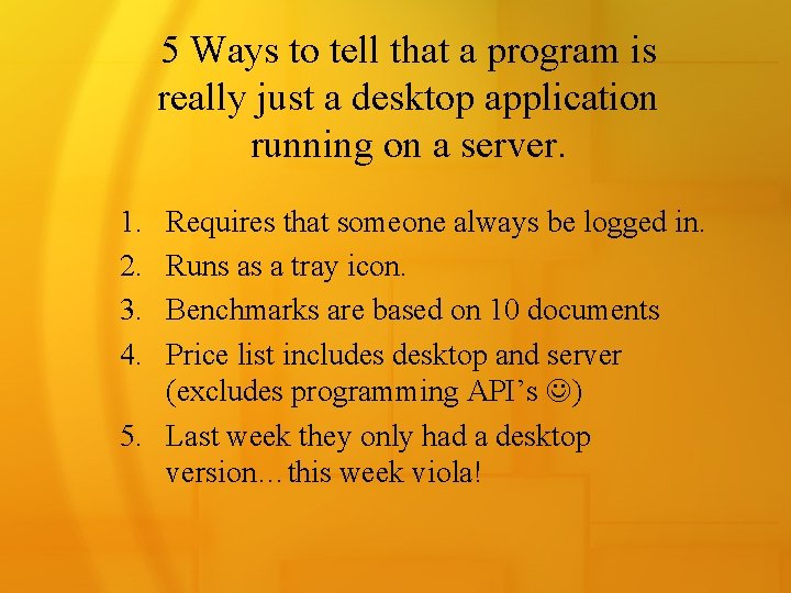 5 Ways to tell that a program is really just a desktop application running