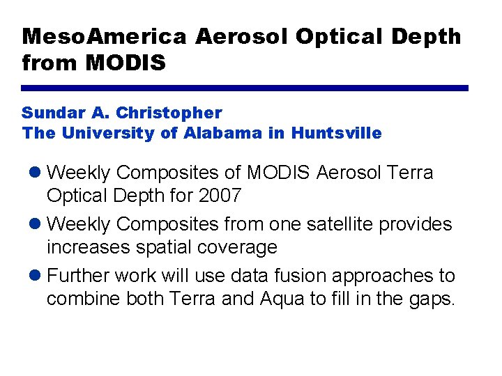 Meso. America Aerosol Optical Depth from MODIS Sundar A. Christopher The University of Alabama