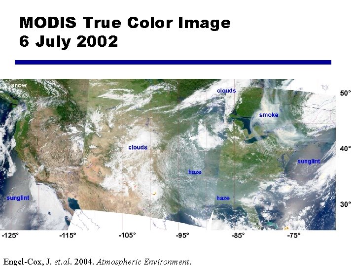 MODIS True Color Image 6 July 2002 Engel-Cox, J. et. al. 2004. Atmospheric Environment.