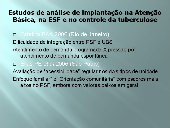 Estudos de análise de implantação na Atenção Básica, na ESF e no controle da