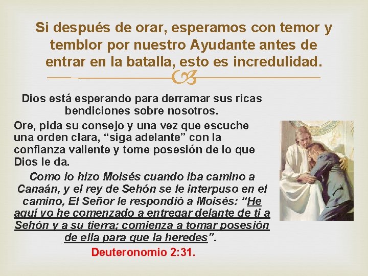 Si después de orar, esperamos con temor y temblor por nuestro Ayudantes de entrar
