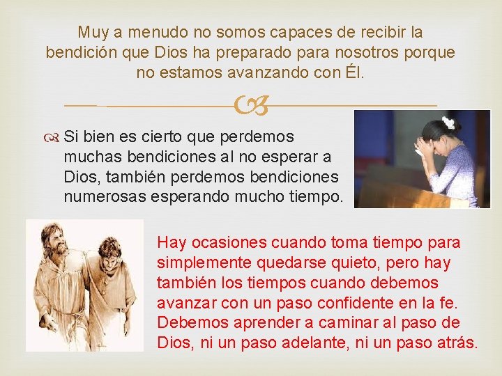 Muy a menudo no somos capaces de recibir la bendición que Dios ha preparado