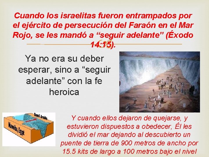 Cuando los israelitas fueron entrampados por el ejército de persecución del Faraón en el