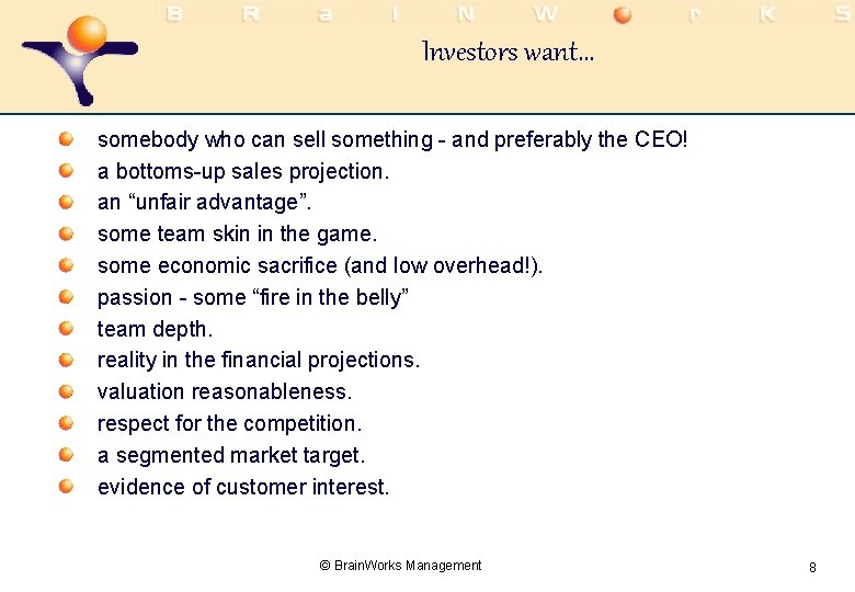Investors want… somebody who can sell something - and preferably the CEO! a bottoms-up