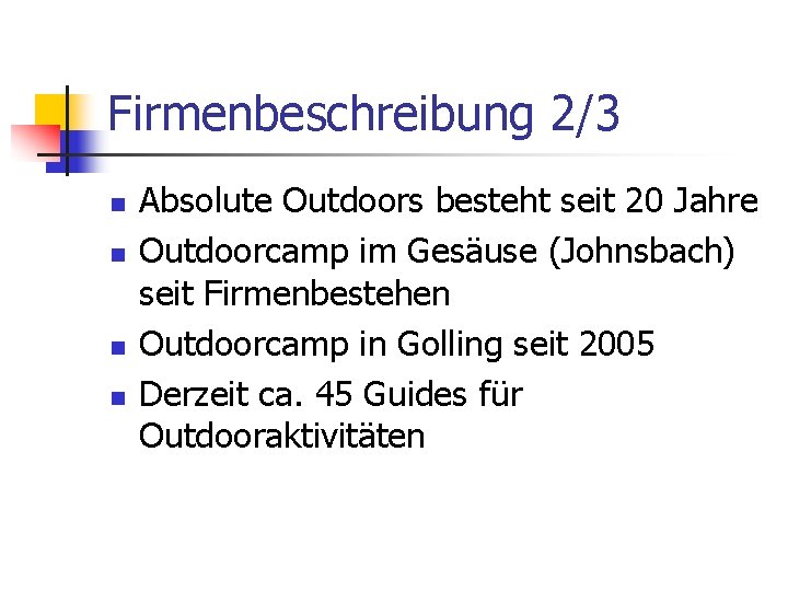 Firmenbeschreibung 2/3 n n Absolute Outdoors besteht seit 20 Jahre Outdoorcamp im Gesäuse (Johnsbach)