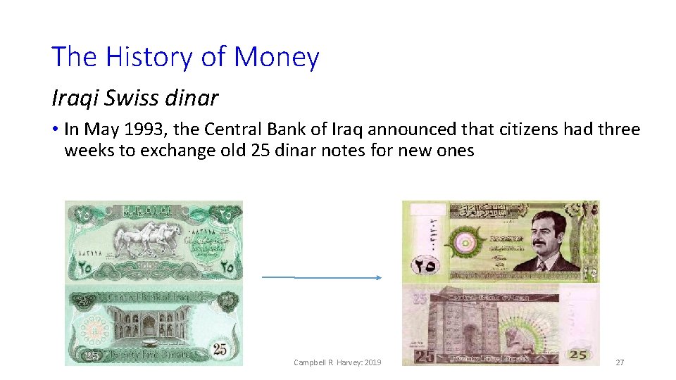 The History of Money Iraqi Swiss dinar • In May 1993, the Central Bank