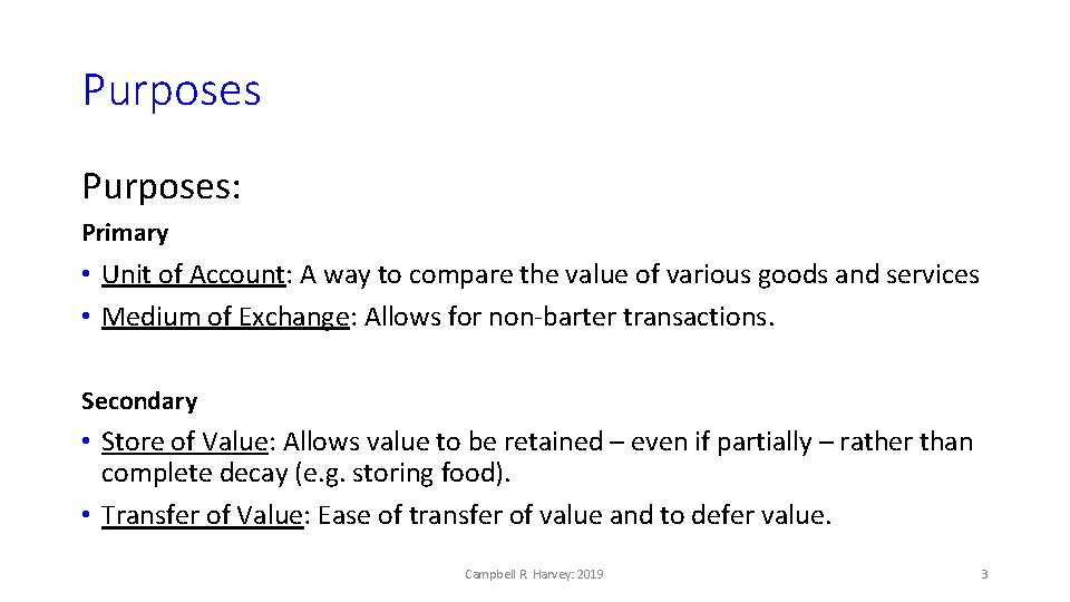 Purposes: Primary • Unit of Account: A way to compare the value of various