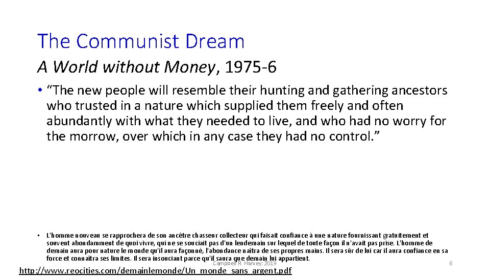 The Communist Dream A World without Money, 1975 -6 • “The new people will