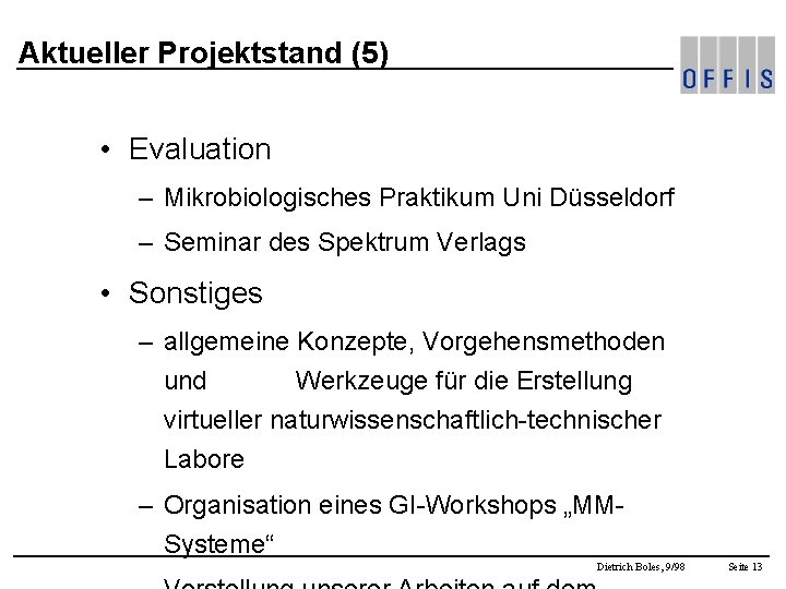 Aktueller Projektstand (5) • Evaluation – Mikrobiologisches Praktikum Uni Düsseldorf – Seminar des Spektrum