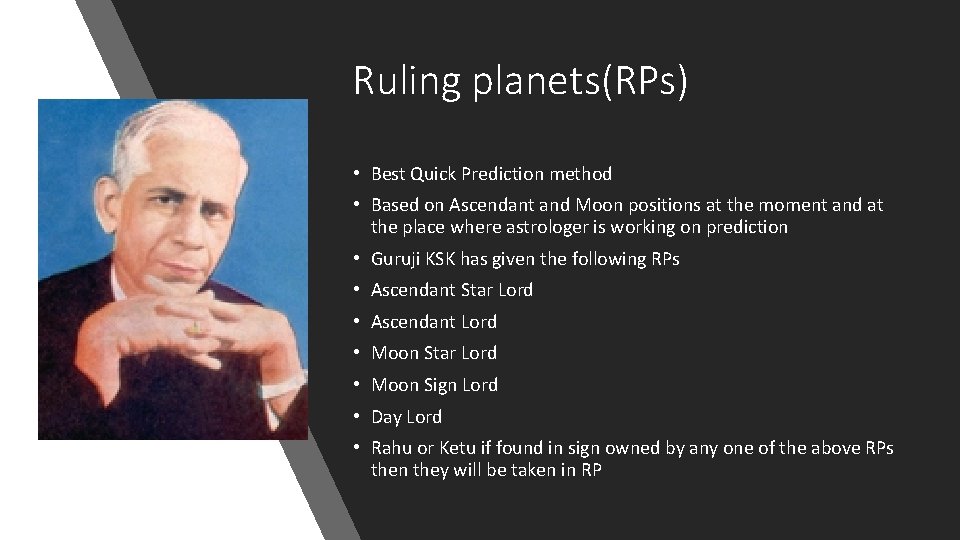 Ruling planets(RPs) • Best Quick Prediction method • Based on Ascendant and Moon positions