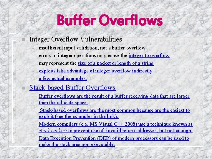 Buffer Overflows n Integer Overflow Vulnerabilities – – – n insufficient input validation, not