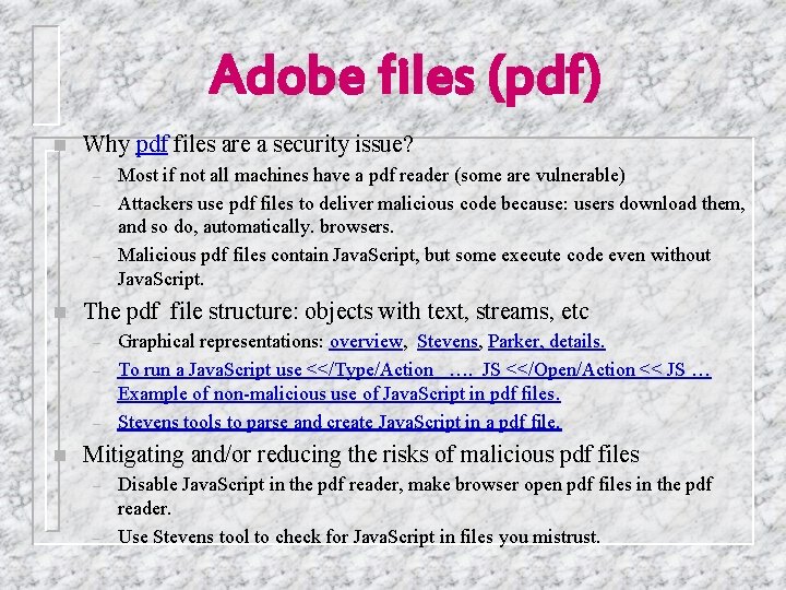 Adobe files (pdf) n Why pdf files are a security issue? – – –