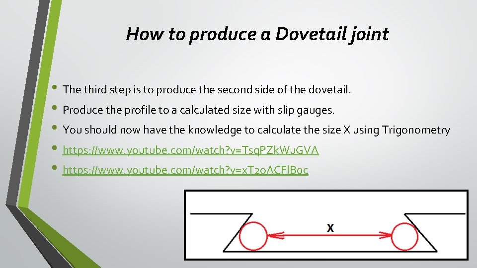 How to produce a Dovetail joint • The third step is to produce the