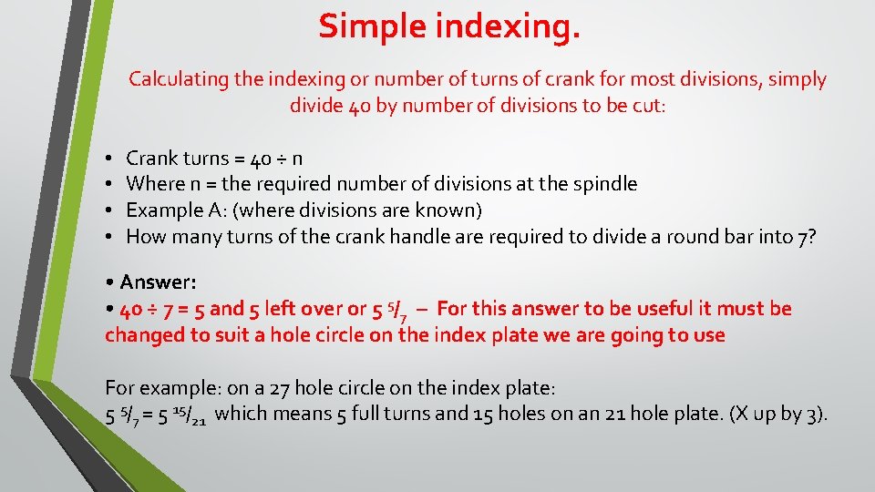 Simple indexing. Calculating the indexing or number of turns of crank for most divisions, Simple indexing. Calculating the indexing or number of turns of crank for most divisions,